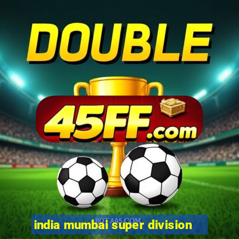 india mumbai super division